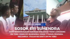 PN Tebo Sakti: Vonis Berbeda Kasus yang Sama, Efi Suhendra 7 Tahun, Aandri 8 Bulan